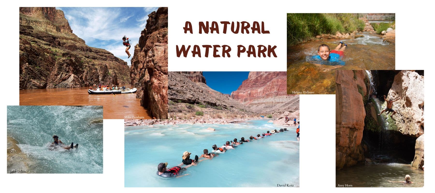 Book now 2026. Collage of Grand Canyon images of people playing in water that reads "A Natural Water Park."